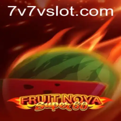 Exploring the Excitement of FruitNovaSuper60: A Deep Dive Into Game Mechanics and Strategy