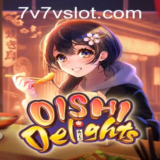 Discover the Exciting World of OishiDelights and the Fascinating Role of 7V7V